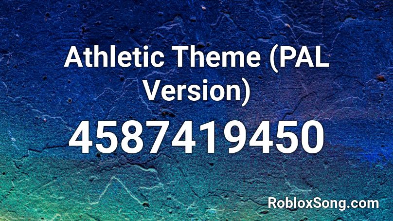Athletic Theme (PAL Version) Roblox ID