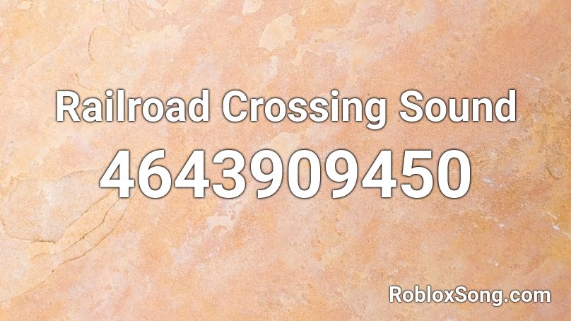 Railroad Crossing Sound Roblox ID