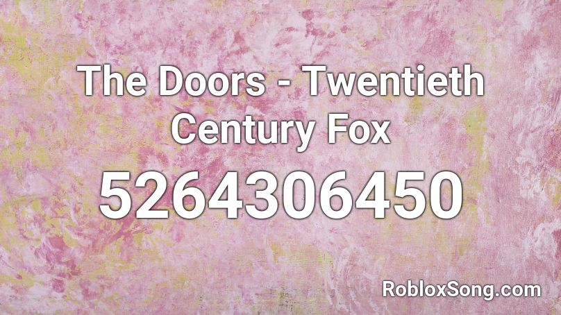 The Doors - Twentieth Century Fox Roblox ID