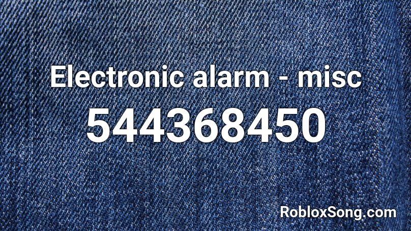 Electronic alarm - misc Roblox ID