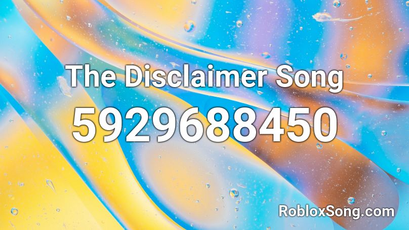 The Disclaimer Song Roblox ID