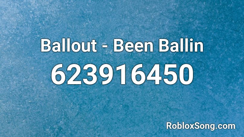 Ballout - Been Ballin Roblox ID