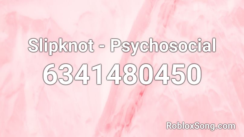 Slipknot - Psychosocial Roblox ID