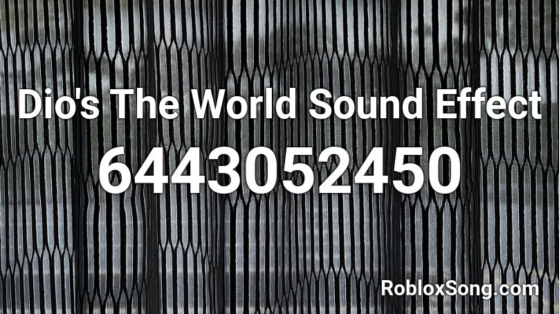 Dio's The World Sound Effect Roblox ID