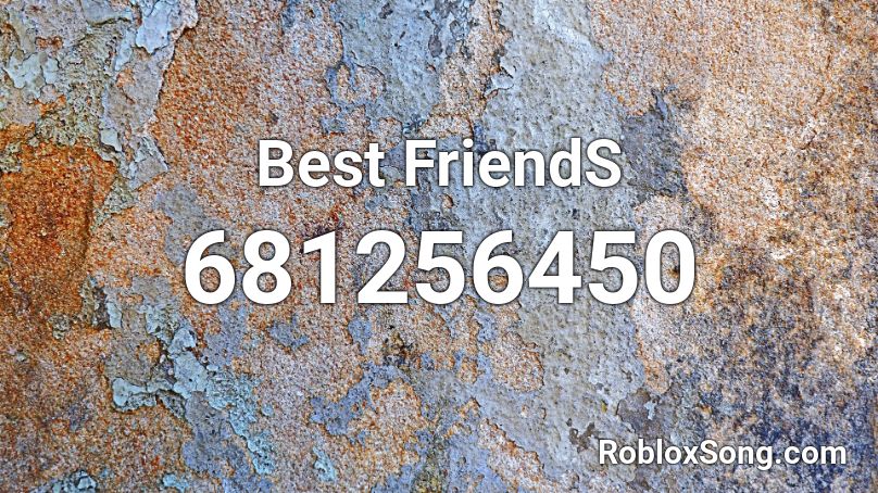 Best FriendS Roblox ID