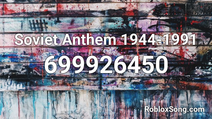 Soviet Anthem 1944-1991 Roblox ID
