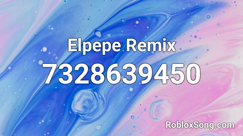 Elpepe Remix Roblox ID