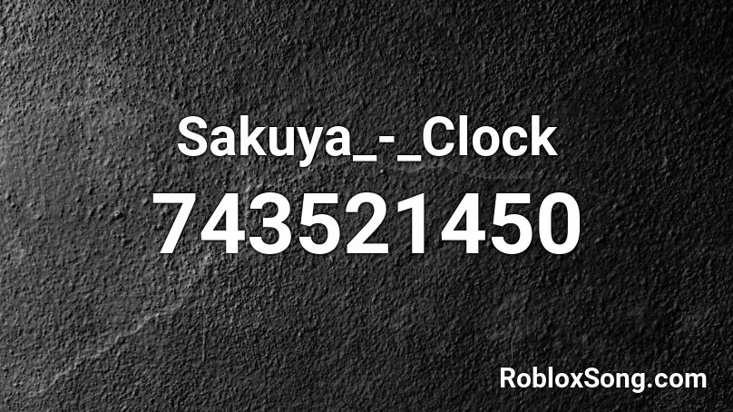 Sakuya_-_Clock Roblox ID