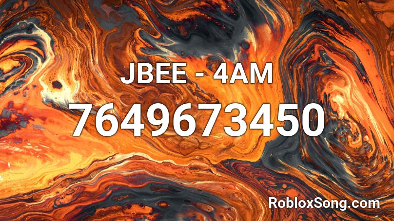 JBEE - 4AM Roblox ID