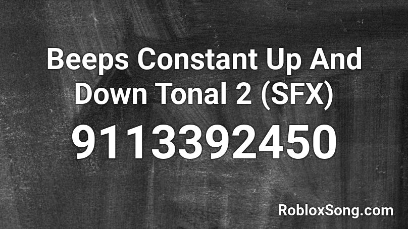 Beeps Constant Up And Down Tonal 2 (SFX) Roblox ID