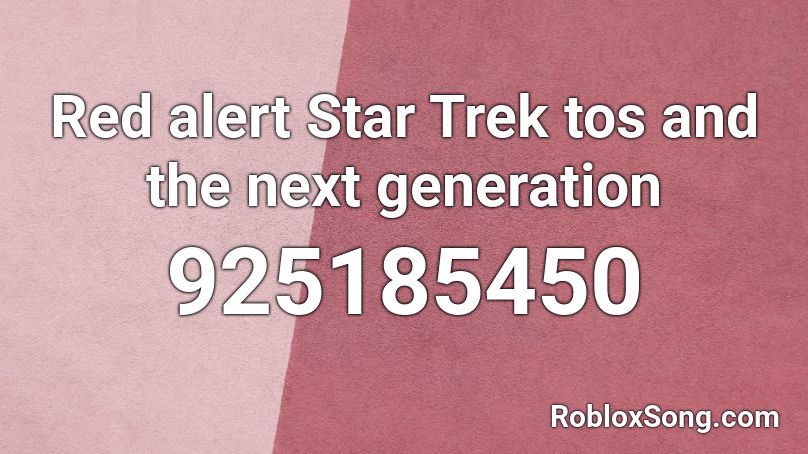 Red alert Star Trek tos and the next generation Roblox ID