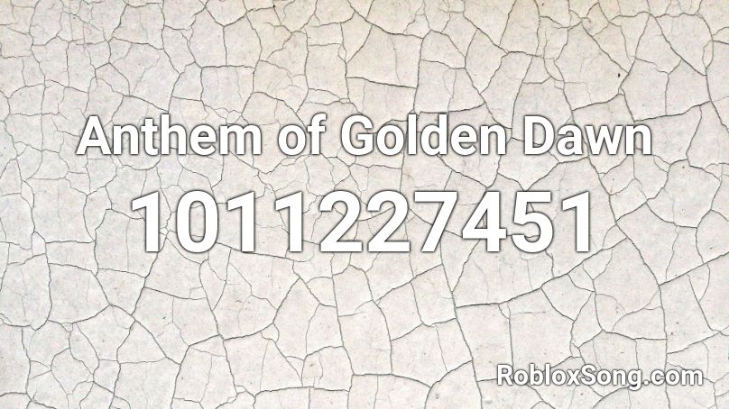 Anthem of Golden Dawn Roblox ID