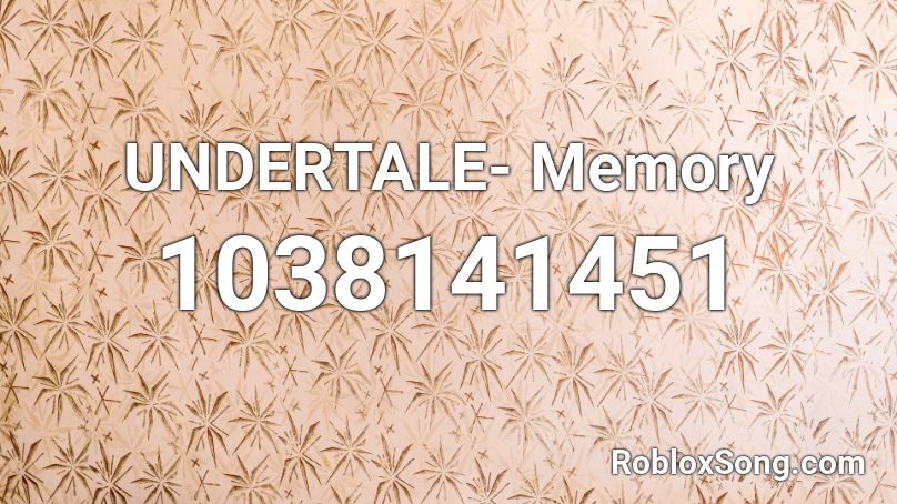UNDERTALE- Memory Roblox ID