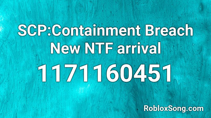 SCP:Containment Breach New NTF arrival Roblox ID