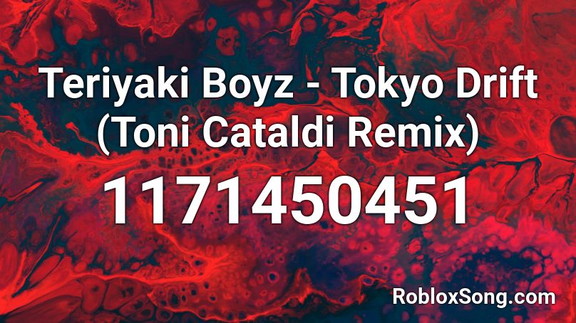 Teriyaki Boyz - Tokyo Drift (Toni Cataldi Remix) Roblox ID