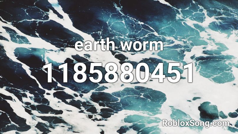 earth worm Roblox ID