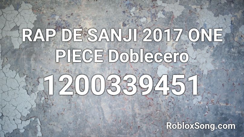 RAP DE SANJI 2017   ONE PIECE   Doblecero Roblox ID