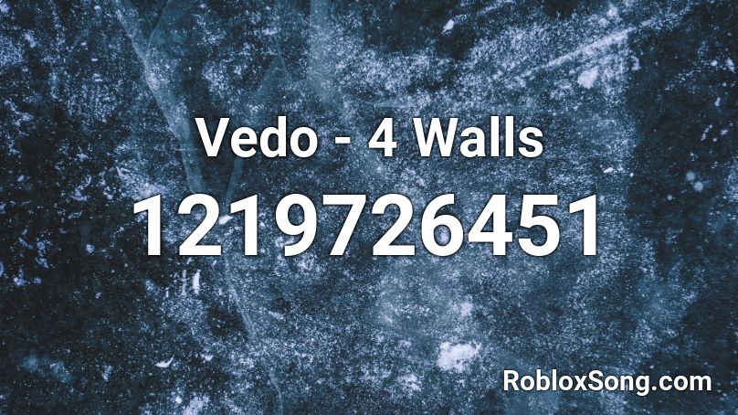 Vedo - 4 Walls Roblox ID