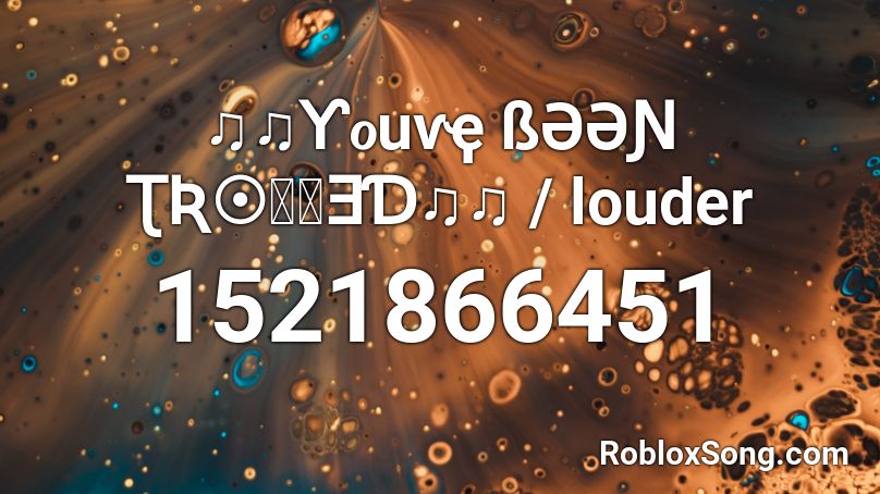 ♫♫Ƴℴuѵҿ ßƏƏƝ ƮƦ☉ᏝᏝƎƊ♫♫ / louder Roblox ID