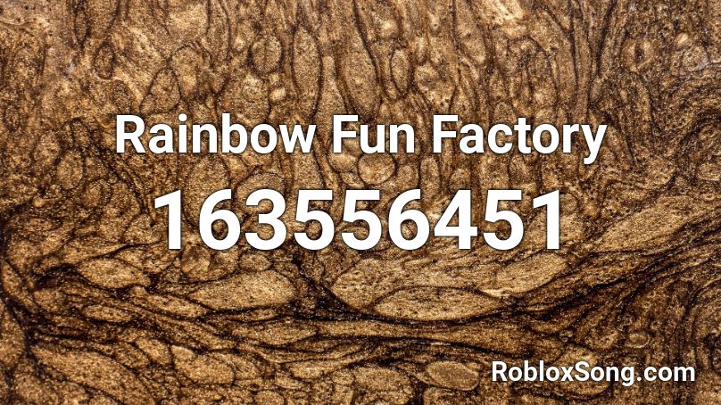 Rainbow Fun Factory Roblox ID