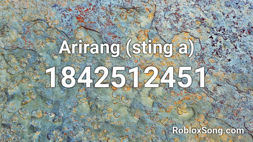 Arirang (sting a) Roblox ID