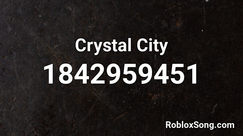 Crystal City Roblox ID