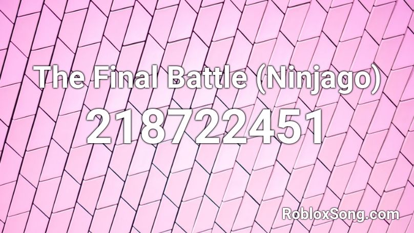 The Final Battle (Ninjago) Roblox ID