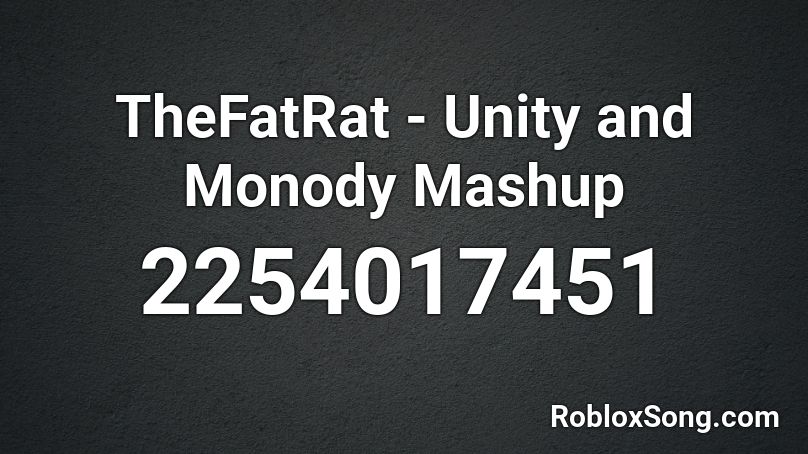 TheFatRat - Unity and Monody Mashup Roblox ID