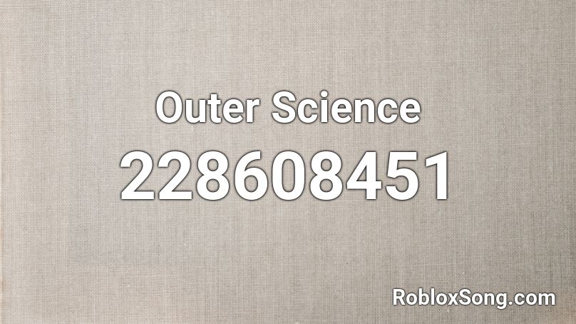 Outer Science Roblox ID