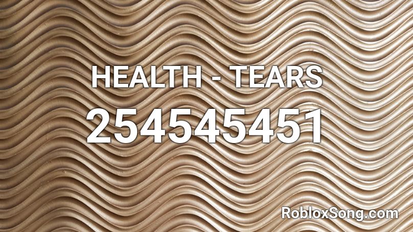 HEALTH - TEARS Roblox ID