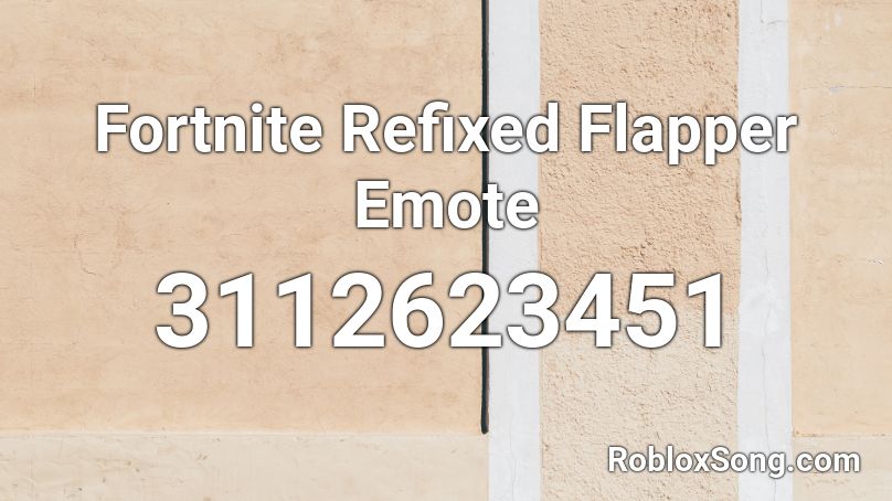 Fortnite Refixed Flapper Emote Roblox ID