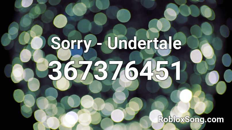Sorry - Undertale Roblox ID