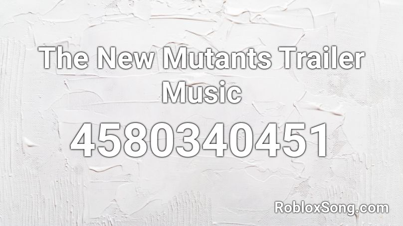 The New Mutants Trailer Music  Roblox ID