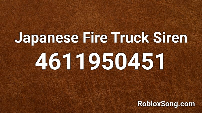 Japanese Fire Truck Siren Roblox ID