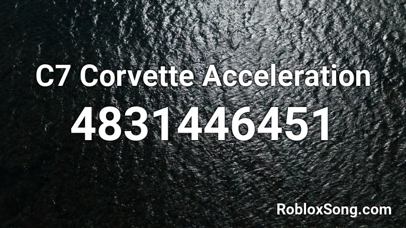 C7 Corvette Acceleration Roblox ID