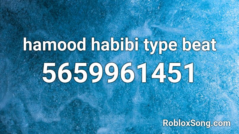 hamood habibi type beat Roblox ID