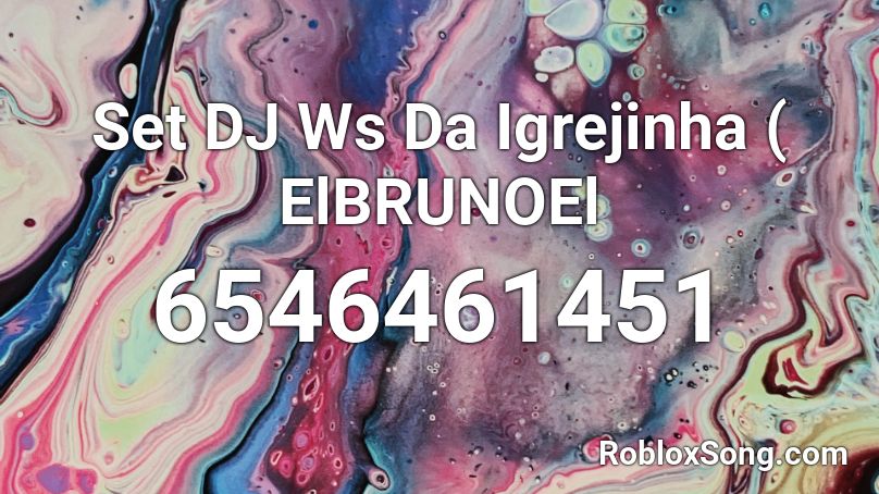 Set DJ Ws Da Igrejinha ( ElBRUNOEl Roblox ID