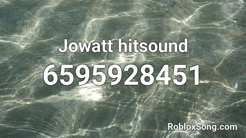 Jowatt hitsound Roblox ID