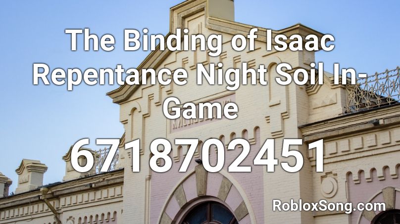 The Binding of Isaac Repentance Night Soil In-Game Roblox ID