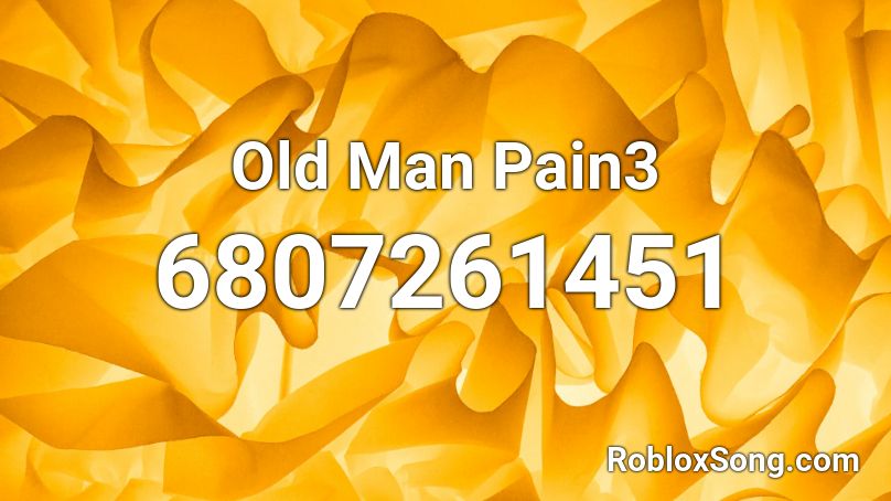 Old Man Pain3 Roblox ID