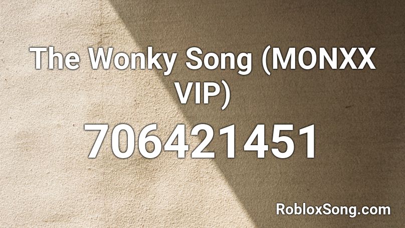 The Wonky Song Monxx Vip Roblox Id Roblox Music Codes - roblox vip songs