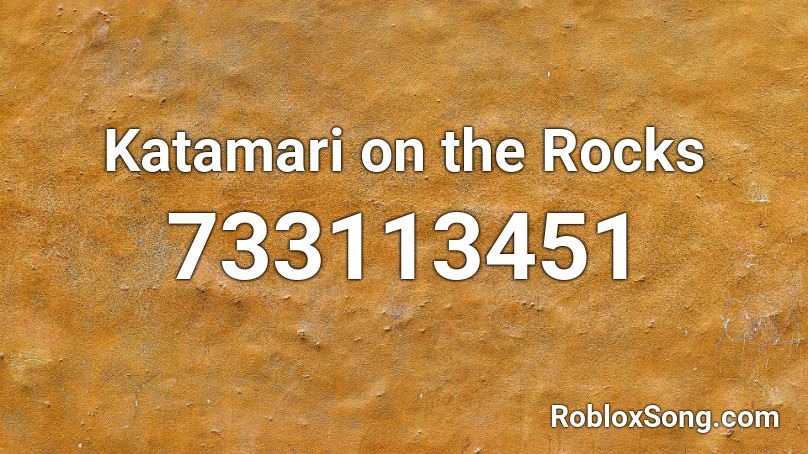 Katamari on the Rocks Roblox ID