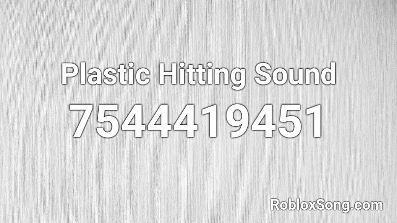 Plastic Hitting Sound Roblox ID