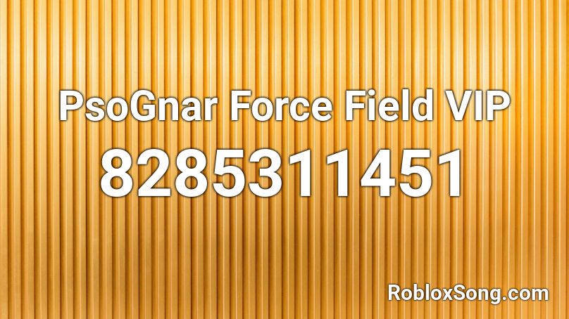 PsoGnar  Force Field VIP Roblox ID