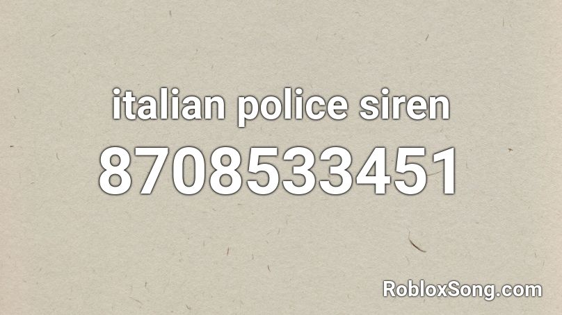 italian police siren Roblox ID