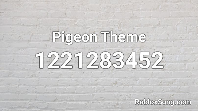 Pigeon Theme Roblox ID