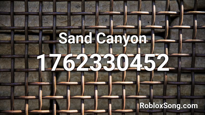 Sand Canyon Roblox ID