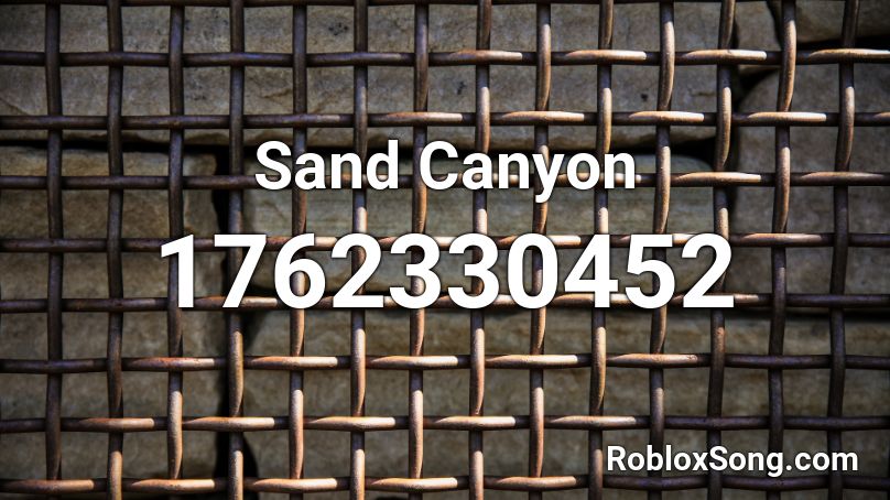 Felix's Sand Canyon Roblox ID