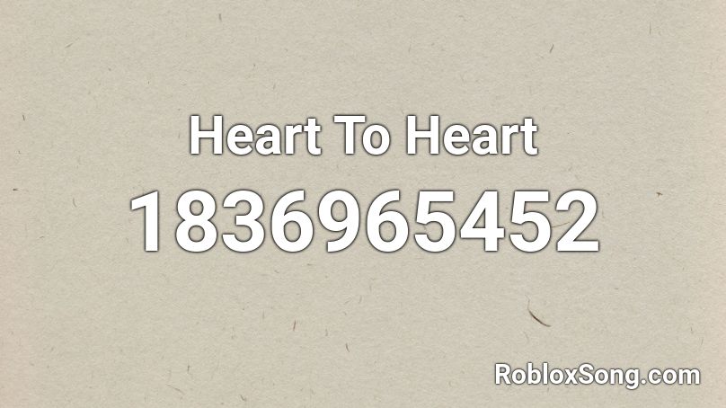 Heart To Heart Roblox ID