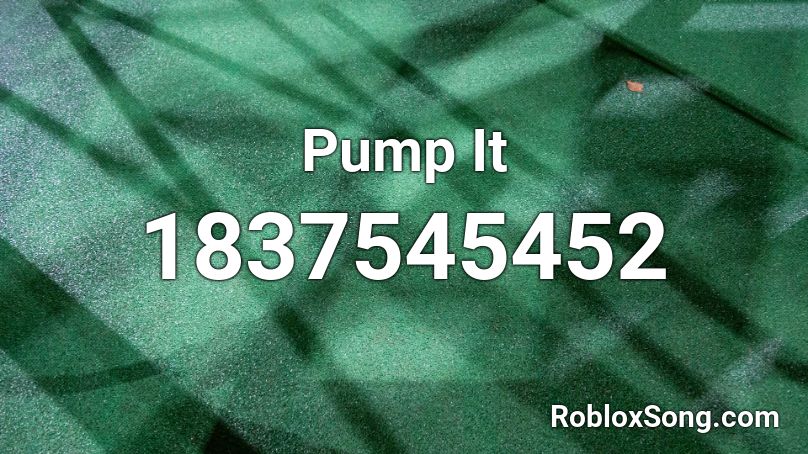 Pump It Roblox ID